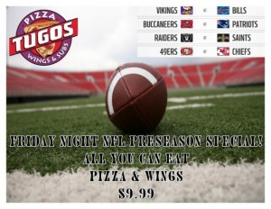 Friday Night NFL Preseason Football at Pizza Tugos