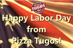 American flag with text "Happy Labor Day from Pizza Tugos"