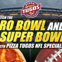 A football stadium with pizza and text that says "Watch the Pro Bowl and Super Bowl with Pizza Tugos NFL Special"