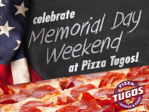 Pepperoni pizza and American flag with text that reads "Celebrate Memorial Day Weekend at Pizza Tugos"