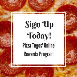 Pizza Tugos’ Online Rewards Program