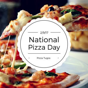 National Pizza Day at Pizza Tugos